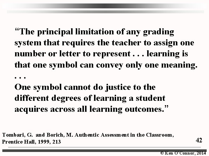 “The principal limitation of any grading system that requires the teacher to assign one