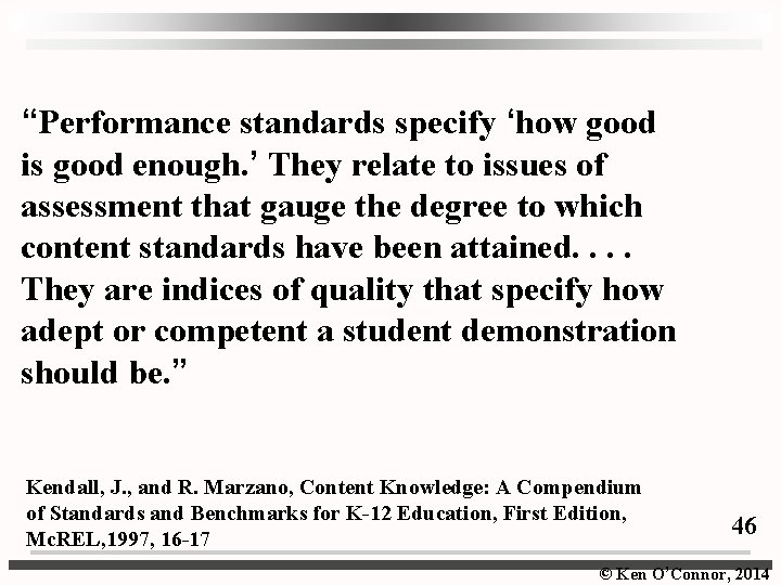 “Performance standards specify ‘how good is good enough. ’ They relate to issues of