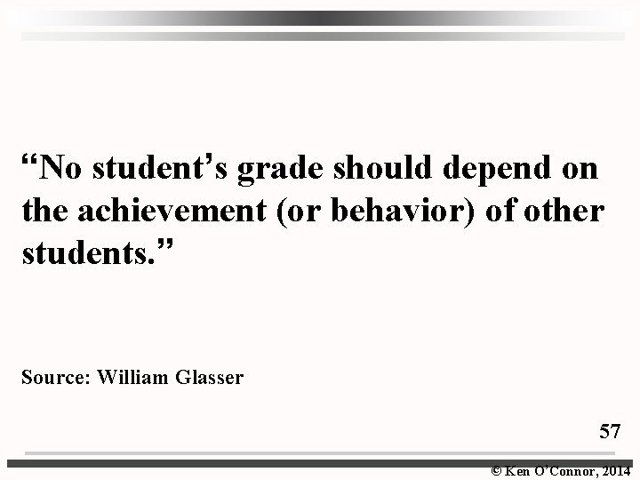 “No student’s grade should depend on the achievement (or behavior) of other students. ”