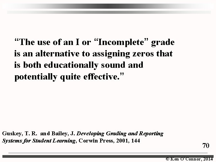 “The use of an I or “Incomplete” grade is an alternative to assigning zeros