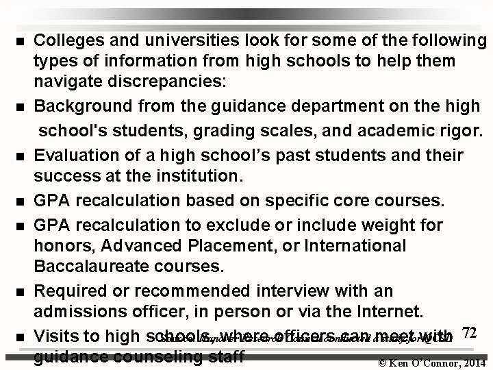  Colleges and universities look for some of the following types of information from