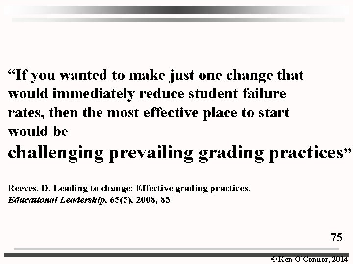 “If you wanted to make just one change that would immediately reduce student failure