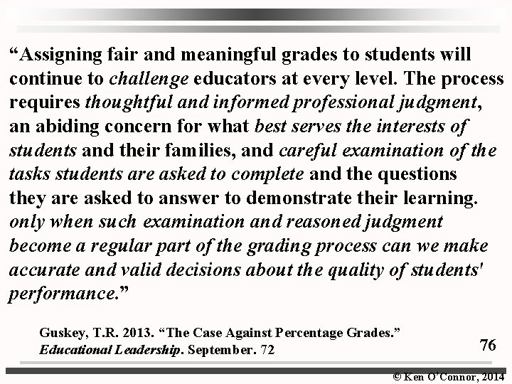 “Assigning fair and meaningful grades to students will continue to challenge educators at every