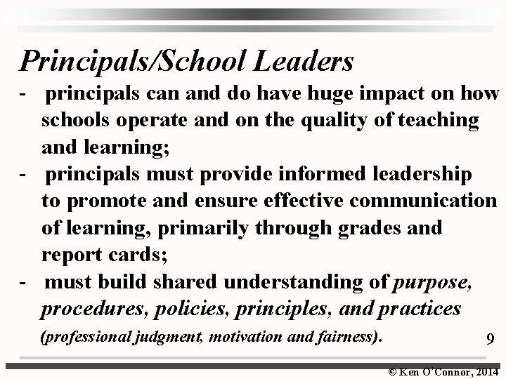 Principals/School Leaders - principals can and do have huge impact on how schools operate