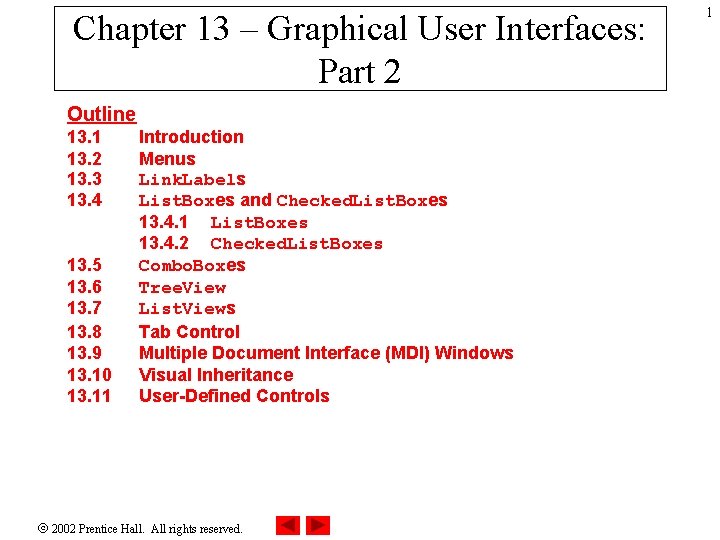 Chapter 13 – Graphical User Interfaces: Part 2 Outline 13. 1 13. 2 13.