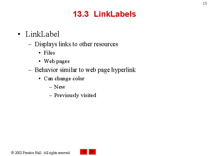 15 13. 3 Link. Labels • Link. Label – Displays links to other resources