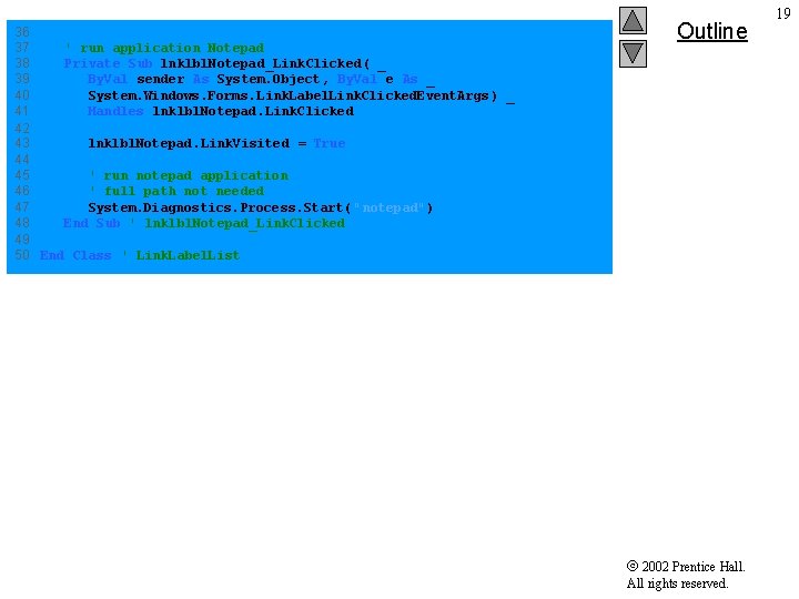 36 37 ' run application Notepad 38 Private Sub lnklbl. Notepad_Link. Clicked( _ 39