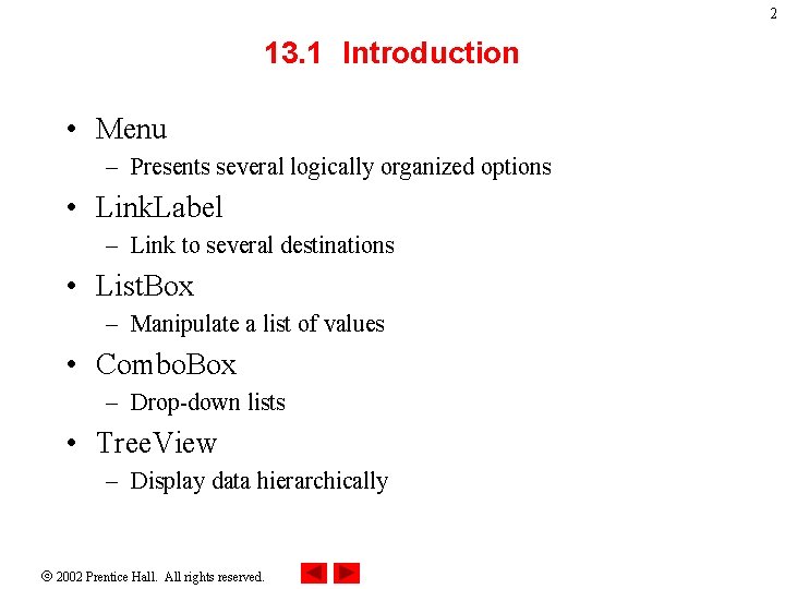 2 13. 1 Introduction • Menu – Presents several logically organized options • Link.