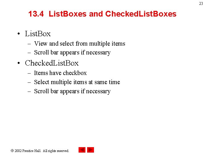 23 13. 4 List. Boxes and Checked. List. Boxes • List. Box – View