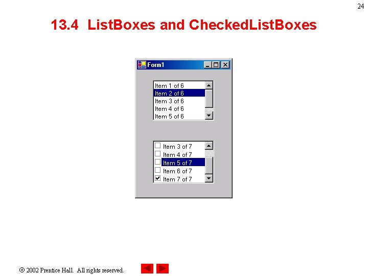 24 13. 4 List. Boxes and Checked. List. Boxes 2002 Prentice Hall. All rights