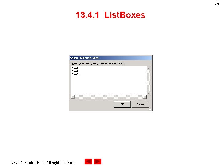 26 13. 4. 1 List. Boxes 2002 Prentice Hall. All rights reserved. 