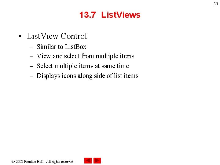 50 13. 7 List. Views • List. View Control – – Similar to List.