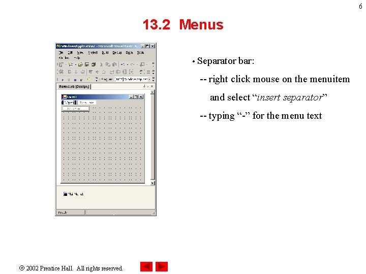 6 13. 2 Menus • Separator bar: -- right click mouse on the menuitem