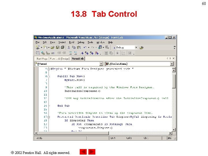 60 13. 8 Tab Control 2002 Prentice Hall. All rights reserved. 