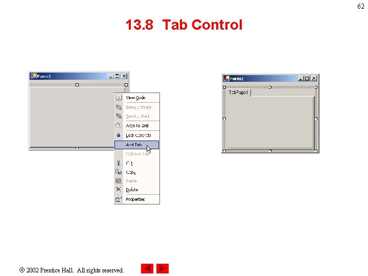 62 13. 8 Tab Control 2002 Prentice Hall. All rights reserved. 
