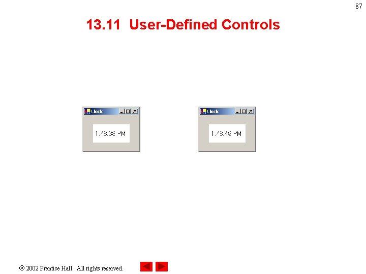 87 13. 11 User-Defined Controls 2002 Prentice Hall. All rights reserved. 