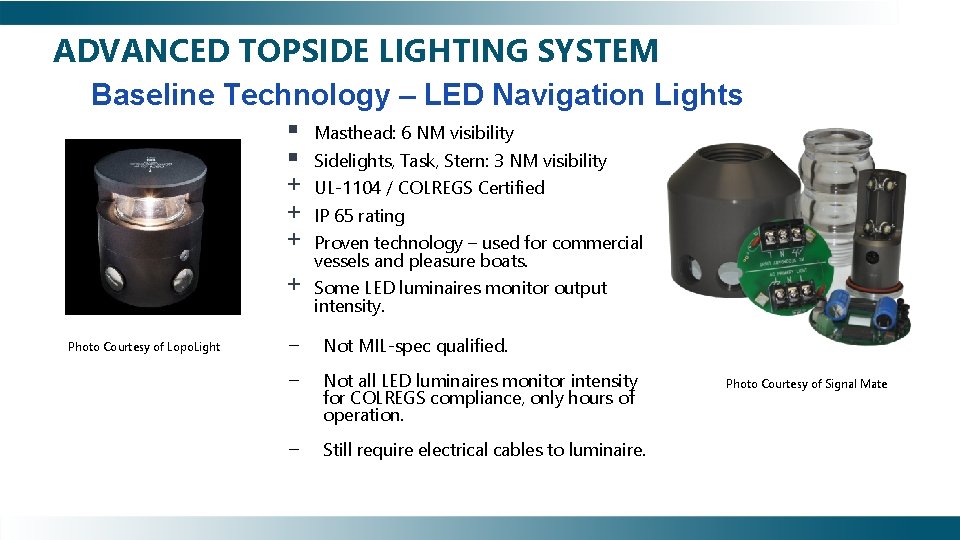 ADVANCED TOPSIDE LIGHTING SYSTEM Baseline Technology – LED Navigation Lights Photo Courtesy of Lopo.