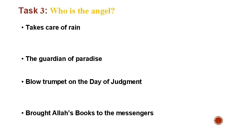 Task 3: Who is the angel? • Takes care of rain • The guardian Task 3: Who is the angel? • Takes care of rain • The guardian