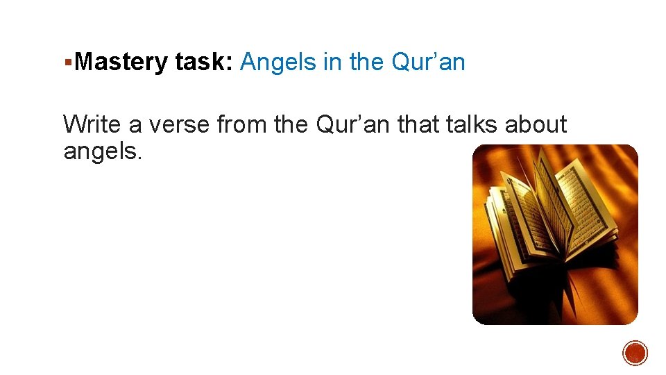 §Mastery task: Angels in the Qur’an Write a verse from the Qur’an that talks §Mastery task: Angels in the Qur’an Write a verse from the Qur’an that talks