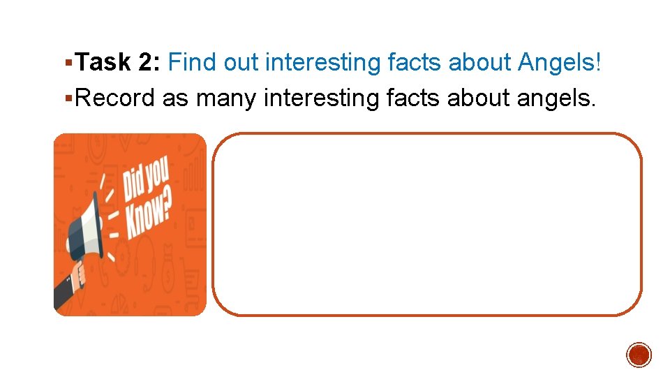 §Task 2: Find out interesting facts about Angels! §Record as many interesting facts about §Task 2: Find out interesting facts about Angels! §Record as many interesting facts about