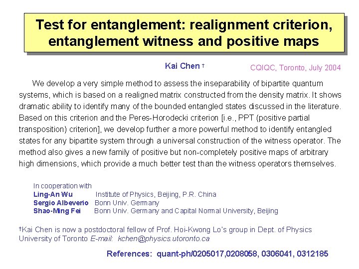 Test for entanglement: realignment criterion, entanglement witness and positive maps Kai Chen † CQIQC,