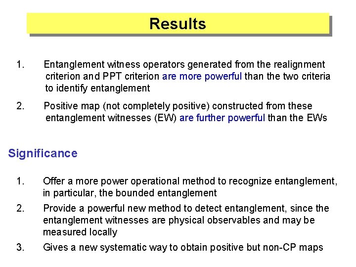 Results 1. Entanglement witness operators generated from the realignment criterion and PPT criterion are
