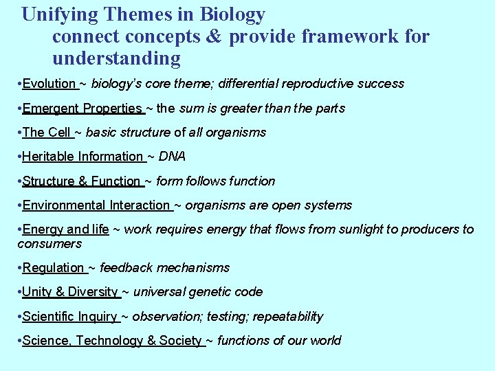 Unifying Themes in Biology connect concepts & provide framework for understanding • Evolution ~