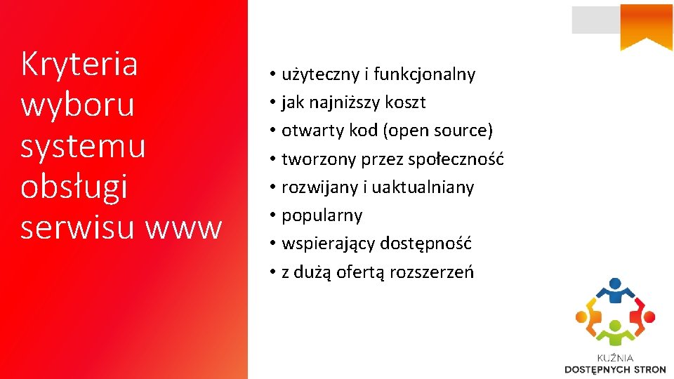 Kryteria wyboru systemu obsługi serwisu www • użyteczny i funkcjonalny • jak najniższy koszt