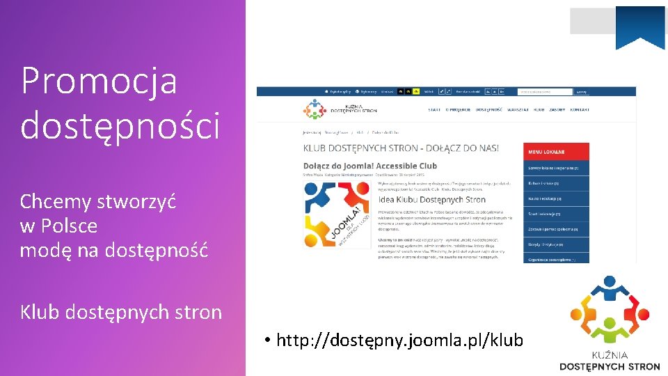 Promocja dostępności Chcemy stworzyć w Polsce modę na dostępność Klub dostępnych stron • http: