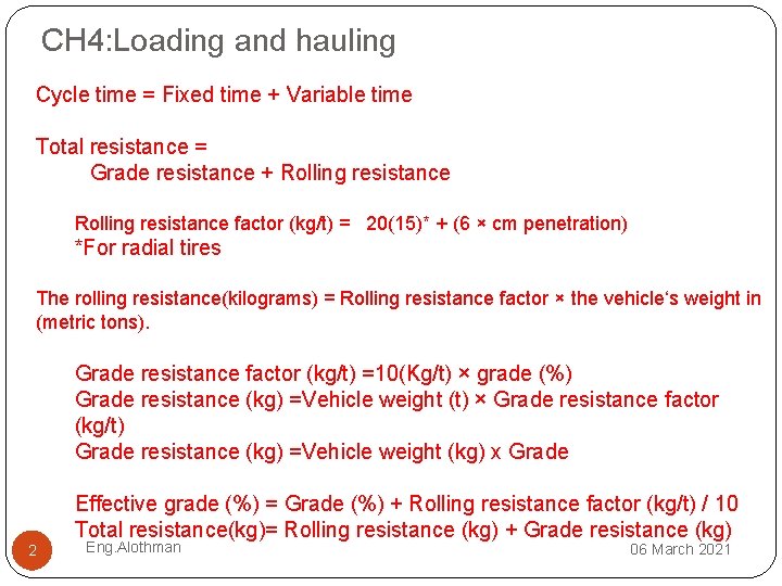 CH 4: Loading and hauling Cycle time = Fixed time + Variable time Total