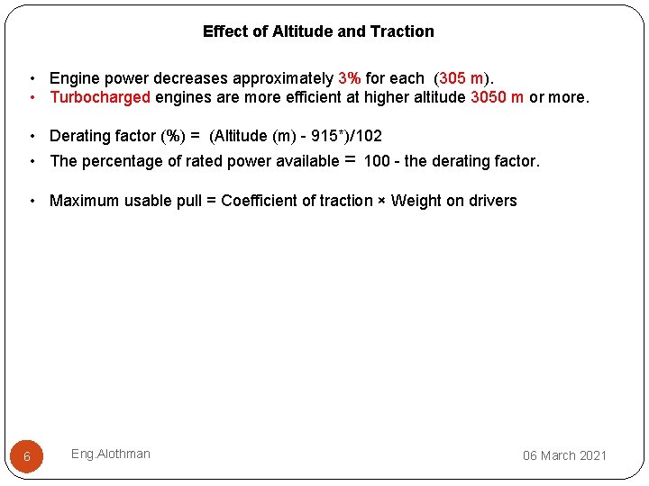 Effect of Altitude and Traction • Engine power decreases approximately 3% for each (305