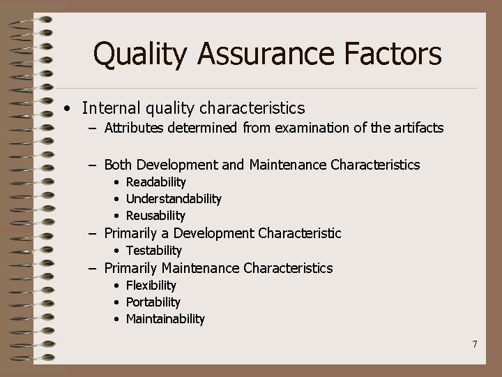 Quality Assurance Factors • Internal quality characteristics – Attributes determined from examination of the