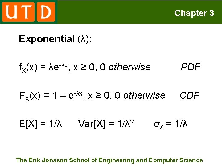 Chapter 3 Exponential (λ): f. X(x) = λe-λx, x ≥ 0, 0 otherwise PDF
