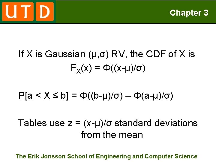 Chapter 3 If X is Gaussian (μ, σ) RV, the CDF of X is