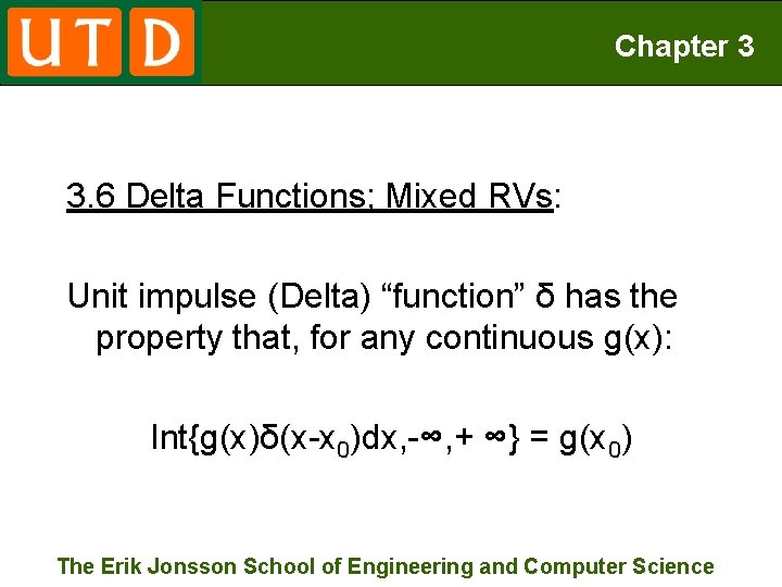 Chapter 3 3. 6 Delta Functions; Mixed RVs: Unit impulse (Delta) “function” δ has