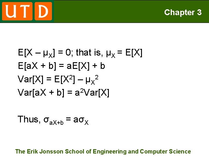 Chapter 3 E[X – μX] = 0; that is, μX = E[X] E[a. X