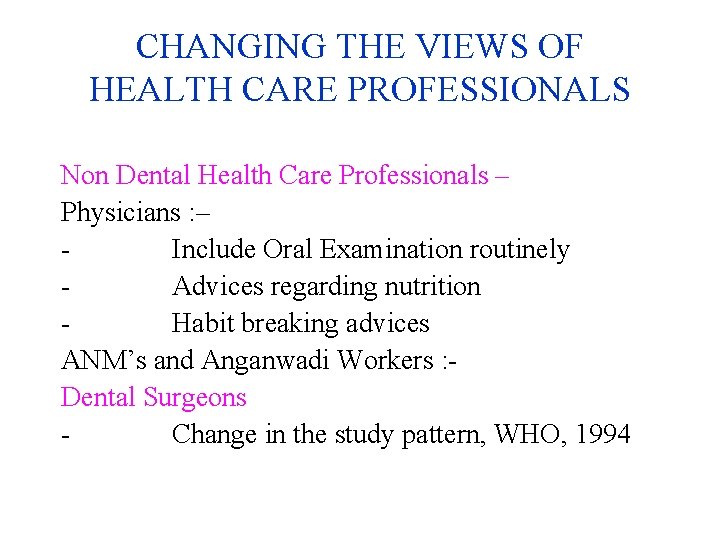 CHANGING THE VIEWS OF HEALTH CARE PROFESSIONALS Non Dental Health Care Professionals – Physicians