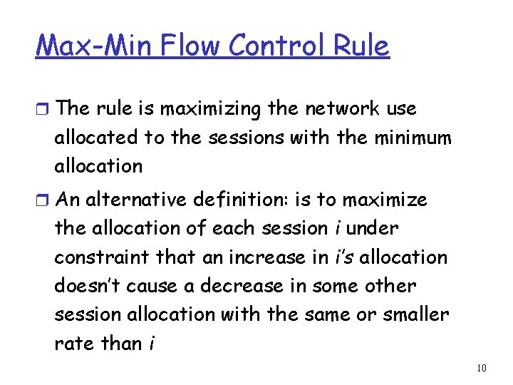 Max-Min Flow Control Rule r The rule is maximizing the network use allocated to