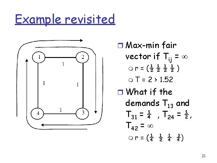 Example revisited r Max-min fair vector if Tij = ∞ mr = (½ ½