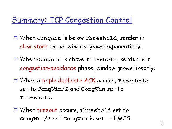 Summary: TCP Congestion Control r When Cong. Win is below Threshold, sender in slow-start