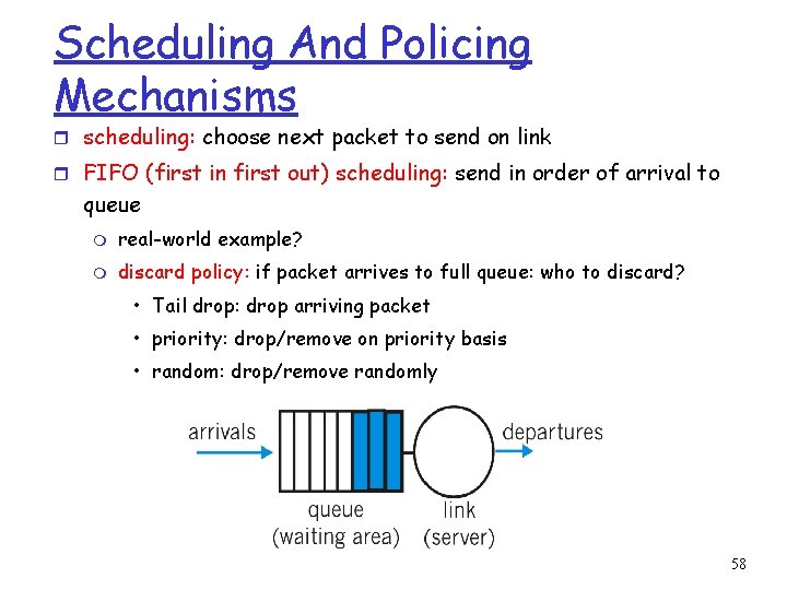 Scheduling And Policing Mechanisms r scheduling: choose next packet to send on link r