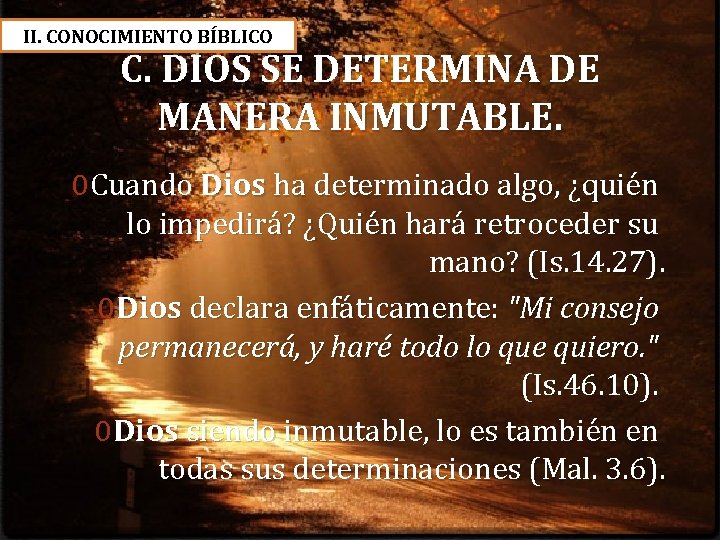 II. CONOCIMIENTO BÍBLICO C. DIOS SE DETERMINA DE MANERA INMUTABLE. 0 Cuando Dios ha