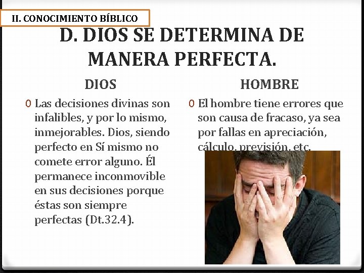 II. CONOCIMIENTO BÍBLICO D. DIOS SE DETERMINA DE MANERA PERFECTA. DIOS 0 Las decisiones