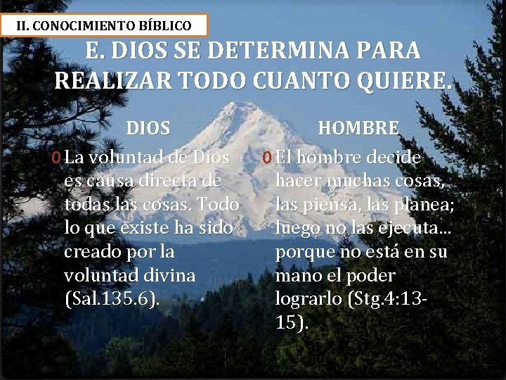 II. CONOCIMIENTO BÍBLICO E. DIOS SE DETERMINA PARA REALIZAR TODO CUANTO QUIERE. DIOS 0