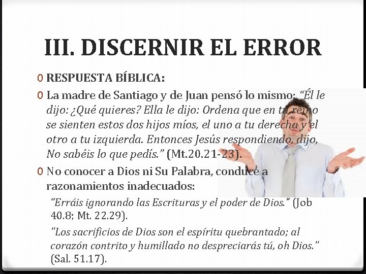 III. DISCERNIR EL ERROR 0 RESPUESTA BÍBLICA: 0 La madre de Santiago y de