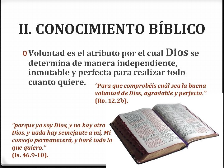 II. CONOCIMIENTO BÍBLICO 0 Voluntad es el atributo por el cual Dios se determina