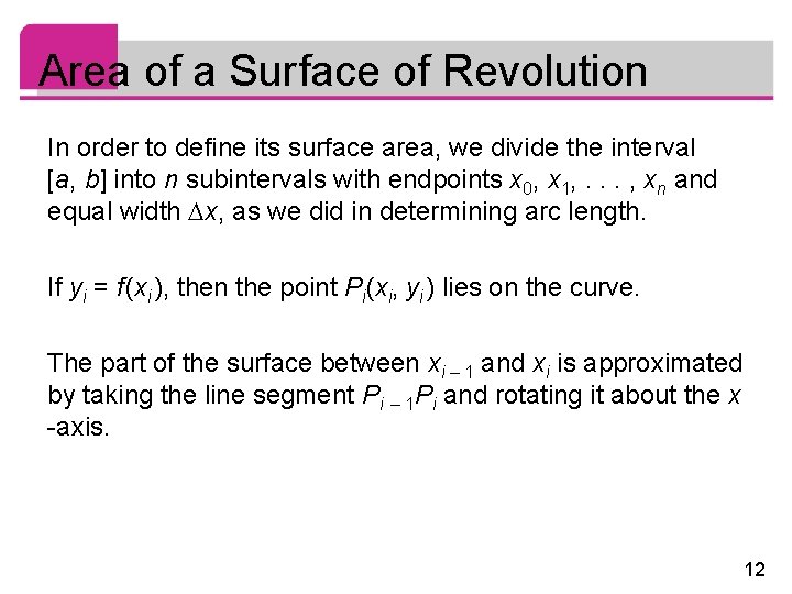 Area of a Surface of Revolution In order to define its surface area, we