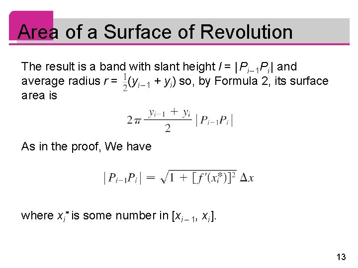Area of a Surface of Revolution The result is a band with slant height