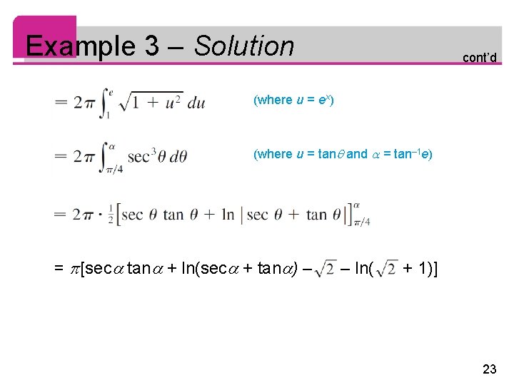 Example 3 – Solution cont’d (where u = ex) (where u = tan and