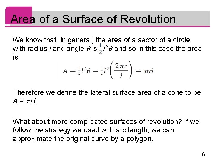 Area of a Surface of Revolution We know that, in general, the area of